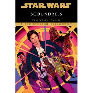 Scoundrels: Star Wars Legends -- Timothy Zahn